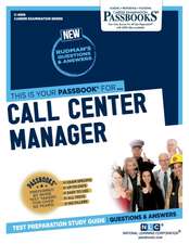 Call Center Manager (C-4856): Passbooks Study Guide Volume 4856