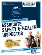 Associate Safety & Health Inspector (C-4901): Passbooks Study Guide Volume 4901