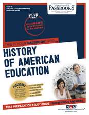 History of American Education (Clep-16): Passbooks Study Guide Volume 16