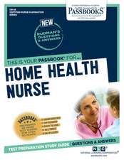 Home Health Nurse (Cn-26): Passbooks Study Guide Volume 26