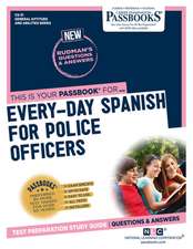 Every-Day Spanish for Police Officers (Cs-31): Passbooks Study Guide Volume 31