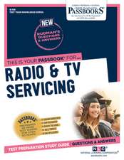 Radio & TV Servicing (Q-106): Passbooks Study Guide Volume 106