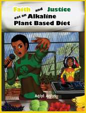 Faith and Justice eat an Alkaline Plant Based Diet