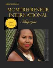 Birdie Chesson's Momtrepreneur International Magazine: Special Edition