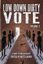 Low Down Dirty Vote Volume 3