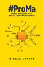 #ProMa: Product Management Tools, Methods and Some Off-the-wall Ideas