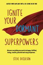 Ignite Your Dormant Superpowers