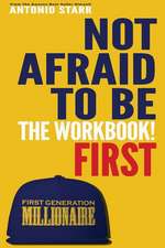 Not Afraid To Be First - The Workbook