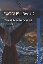 Exodus Book 2: The Bible Is God's Word