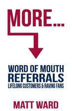 More...: Word Of Mouth Referrals, Lifelong Customers & Raving Fans