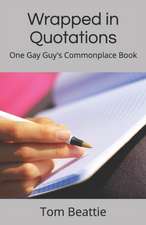 Wrapped in Quotations: One Gay Guy's Commonplace Book