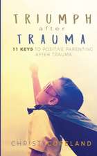 Triumph After Trauma