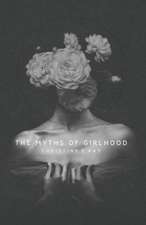 The Myths of Girlhood