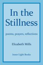 In The Stillness: poems, prayers, reflections