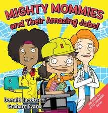 Mighty Mommies and Their Amazing Jobs