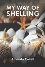 My Way of Shelling: Sea Shells