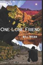 One Lone Friend: A Novel in Three Movements