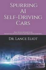 Spurring AI Self-Driving Cars: Practical Advances in Artificial Intelligence and Machine Learning