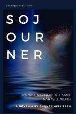 Sojourner: Life will never be the same. Nor will death.