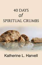 40 Days of Spiritual Crumbs