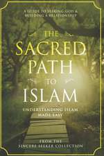 The Sacred Path to Islam