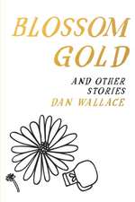 Blossom Gold: And Other Stories