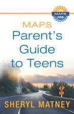 M.A.P.S.: A Parent's Guide to Teens