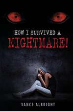 How I Survived A Nightmare