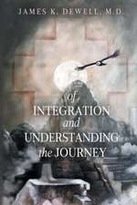 OF INTEGRATION AND UNDERSTANDING THE JOURNEY