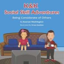 K&k Social Skill Adventures: Being Considerate of Others Volume 1