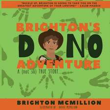 Brighton's Dino Adventure: A (not so) True Story...