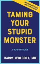 Taming Your Stupid Monster: A How-To Guide