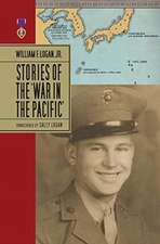 William F. Logan, Jr.- Stories of the War in the Pacific- Hc