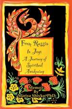 From Russia to Joy: A Journey of Spiritual Awakening: Memoir