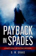 Payback In Spades: A Matt Cole Detective Mystery