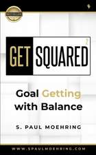 Get Squared: Goal Getting with Balance