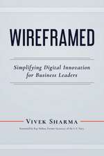 Wireframed: Simplifying Digital Innovation for Business Leaders