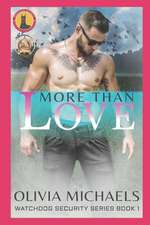 More Than Love: Watchdog Security Series Book 1