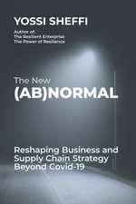 The New (Ab)Normal: Reshaping Business and Supply Chain Strategy Beyond Covid-19