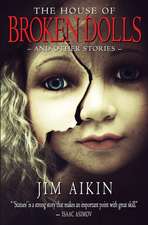 Aikin, J: HOUSE OF BROKEN DOLLS