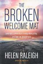 The Broken Welcome Mat: America's unAmerican immigration policy, and how we should fix it