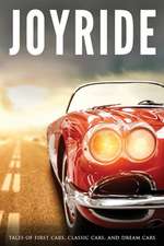 Joyride: Tales of First Cars, Classic Cars, and Dream Cars