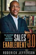 Sales Enablement 3.0: The Blueprint to Sales Enablement Excellence