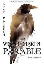 The World Maker Parable