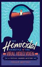 The Homicidal Hairstyle of the Viral Video Vixen (Book #2): A Psychic Barber Mystery