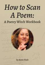 How to Scan a Poem: A Poetry Witch Workbook