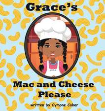 Grace's Mac and Cheese Please: Cooking with Family