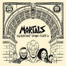 Mortals