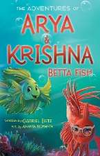 The Adventures of Arya and Krishna Betta Fish