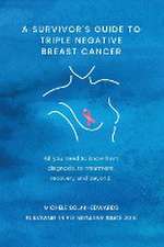 A Survivor's Guide to Triple Negative Breast Cancer